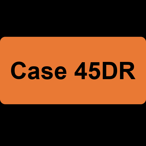 Case 45DR